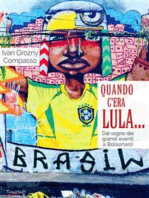 Quando c'era Lula...: Dal sogno dei grandi eventi a Bolsonaro