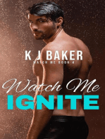 Watch Me Ignite: Watch Me, #4