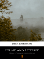 Found and Fettered: A Series of Thrilling Detective Stories