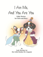 I Am Me, And You Are You Little Stories for Girls and Boys by Lady Hershey for Her Little Brother Mr. Linguini