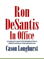 Ron DeSantis in Office: An Unauthorized Account of the Florida Republican's Efforts to Uphold the Constitution as a Congressman and Governor
