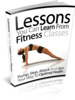 Lessons You Can Learn From Fitness Classes: 'This Book Below Will Show You Exactly What You Need To Do To Finally Have All The Skills Required for Optimal Health!'