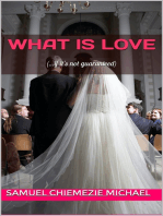 What is Love: (...if it's not guaranteed)