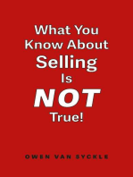 What You Know About Selling is NOT True