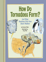 How Do Tornadoes Form?: And Other Questions Kids Have About Weather