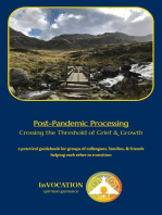 Post-Pandemic Processing: Crossing the Threshold of Grief & Growth – a Practical Guidebook for Groups of Colleagues, Family, & Friends Helping Each Other in Transition: Post-Pandemic Workshop & Processing
