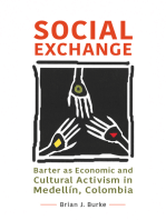 Social Exchange: Barter as Economic and Cultural Activism in Medellín, Colombia