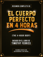 Resumen Completo De El Cuerpo Perfecto En 4 Horas: Basado En El Libro De Timothy Ferriss