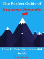 The Perfect Guide of Success Secrets: How To Become Successful In life