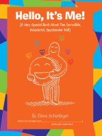 Hello, It's Me!: (A Very Special Book About One Incredible, Wonderful, Spectacular Kid!)