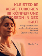 Kleister im Kopf, Tumoren im Körper und Fasern in der Haut: Triftige Gründe für eine natürliche Ernährung und Heilkunde Überarbeitete Auflage