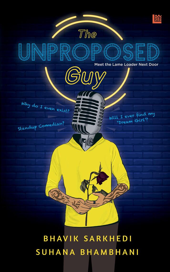 The Unproposed Guy by Bhavik Sarkhedi, Suhana Bhambhani (Ebook) - Read free for 30 days