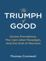 The Triumph of Good: Divine Providence, The Cain-Abel Paradigm, And the End of Marxism