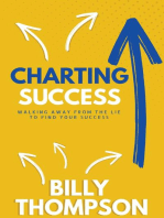 Charting Success: Walking Away from the Lie to Find Your Success