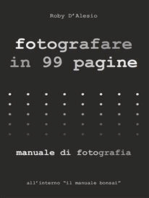 Fotografare in 99 pagine: Manuale di Fotografia