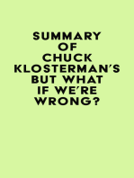 Summary of Chuck Klosterman's But What If We're Wrong?