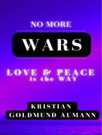 No More Wars Love & Peace is the Way