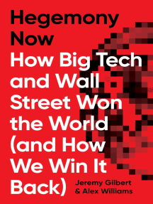 Hegemony Now: How Big Tech and Wall Street Won the World (And How We Win it Back)