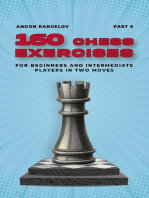 160 Chess Exercises for Beginners and Intermediate Players in Two Moves, Part 6: Tactics Chess From First Moves