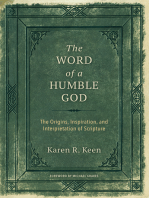 The Word of a Humble God: The Origins, Inspiration, and Interpretation of Scripture