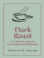 Dark Roast: A Collection of Poems of Nostalgia and Reflection