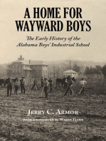 Home for Wayward Boys, A: The Early History of the Alabama Boys’ Industrial School