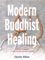 Modern Buddhist Healing: A Spiritual Strategy for Transcending Pain, Dis-Ease, and Death