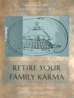Retire Your Family Karma: Decode Your Family Pattern and Find Your Soul Path