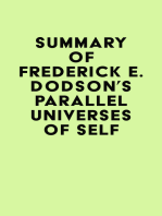 Summary of Frederick E. Dodson's Parallel Universes of Self