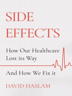 Side Effects: How Our Healthcare Lost Its Way – And How We Fix It