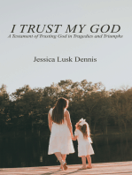 I Trust My God: A Testament of Trusting God in Tragedies and Triumphs