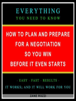 How to Plan and Prepare for a Negotiation So You Win Before It Even Starts: Everything You Need to Know - Easy Fast Results - It Works; and It Will Work for You