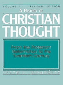 A History of Christian Thought Volume III: From the Protestant Reformation to the Twentieth Century