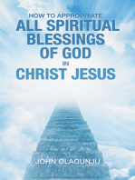 How to Appropriate All Spiritual Blessings of God in Christ Jesus