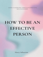 How to Be an Effective Person: Good Leadership Through Effective Relationships