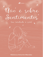 Não é sobre sentimentos: (na verdade é sim)