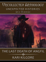The Last Death of Angfil: A Soul Travelers Story: Uncollected Anthology: Unexpected Histories