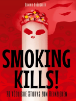 Smoking kills!: 20 tödliche Storys zum Reinziehen