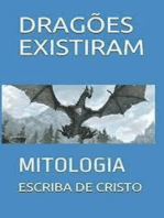 DRAGÕES EXISTIRAM: MITOLOGIA