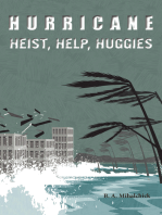 Hurricane: Heists, Help, Huggies