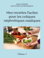 Mes recettes faciles pour les coliques néphrétiques oxaliques.: Volume 1.