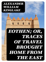 Eothen; Or, Traces of Travel Brought Home from the East