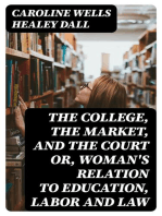 The College, the Market, and the Court or, Woman's relation to education, labor and law