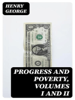 Progress and Poverty, Volumes I and II: An Inquiry into the Cause of Industrial Depressions and of Increase of Want with Increase of Wealth