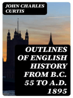 Outlines of English History from B.C. 55 to A.D. 1895: Arranged in Chronological Order