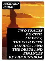 Two Tracts on Civil Liberty, the War with America, and the Debts and Finances of the Kingdom: With a General Introduction and Supplement