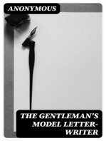 The Gentleman's Model Letter-writer: A Complete Guide to Correspondence on All Subjects, with Commercial Forms