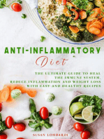 ANTI-INFLAMMATORY DIET: The Ultimate Guide to Heal the Immune System, Reduce Inflammation and Weight Loss with Easy and Healthy Recipes