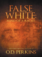False White: Mind of a Racist: Esoteric Beyond Racism III