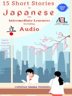 15 Short Stories in Japanese for Intermediate Learners Including Audio: Read for Enjoyment at Your Own Level And Learn Easy Japanese the Fun Way